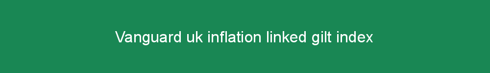 Vanguard uk inflation linked gilt index
