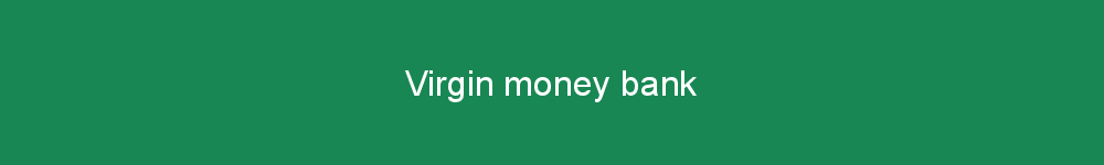 Virgin money bank
