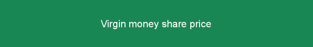 Virgin money share price