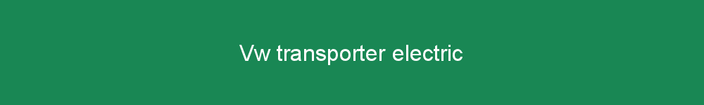 Vw transporter electric