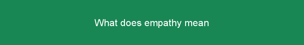 What does empathy mean