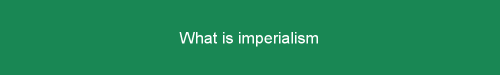 What is imperialism