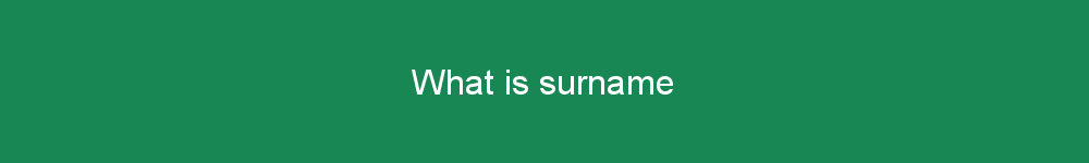 What is surname