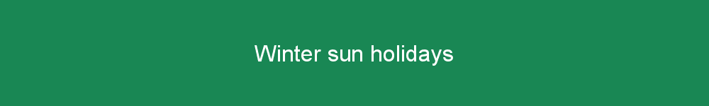 Winter sun holidays