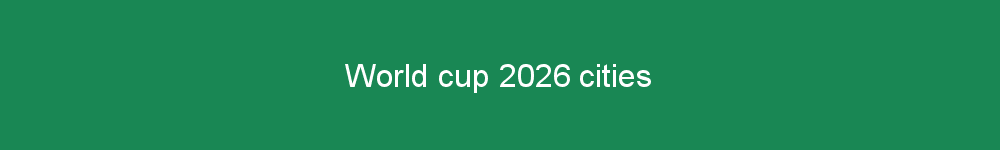World cup 2026 cities