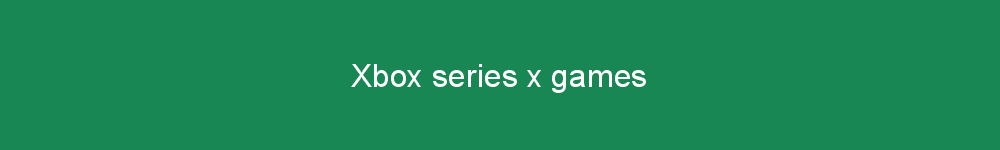 Xbox series x games