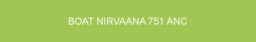BoAt Nirvaana 751 ANC