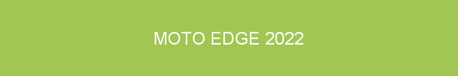 Moto Edge 2022
