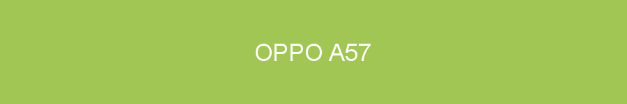 Oppo A57