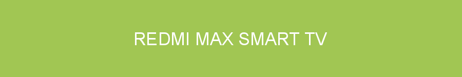 Redmi Max Smart TV