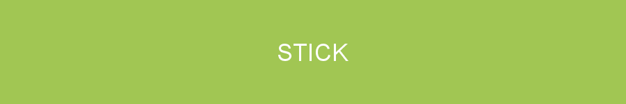 Stick