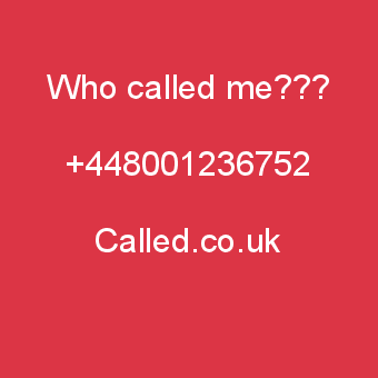 Who Called Me Uk 8001 236 752 Phone Book Phone Directory 0044 8001 236 752 Who Called Me